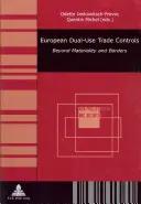 Europejskie kontrole handlu towarami podwójnego zastosowania: Poza materialnością i granicami - European Dual-Use Trade Controls: Beyond Materiality and Borders