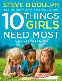 10 rzeczy, których dziewczynki potrzebują najbardziej - aby dorastać silnymi i wolnymi - 10 Things Girls Need Most - To Grow Up Strong and Free