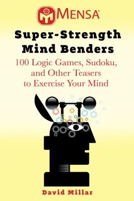 Mensa(r) Mind Benders: 100 gier logicznych i łamigłówek poprawiających pamięć, ćwiczących mózg i wyostrzających umysł - Mensa(r) Mind Benders: 100 Logic Games and Puzzles to Improve Your Memory, Exercise Your Brain, and Keep Your Mind Sharp