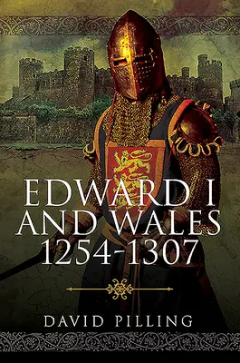 Edward I i Walia, 1254-1307 - Edward I and Wales, 1254-1307