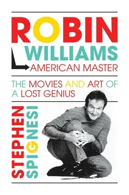 Robin Williams, amerykański mistrz: Filmy i sztuka zaginionego geniusza - Robin Williams, American Master: The Movies and Art of a Lost Genius