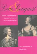 Miłość i podbój: Osobista korespondencja Katarzyny Wielkiej i księcia Grigorija Potiomkina - Love and Conquest: Personal Correspondence of Catherine the Great and Prince Grigory Potemkin