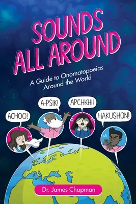 Dźwięki dookoła: Przewodnik po onomatopejach na całym świecie - Sounds All Around: A Guide to Onomatopoeias Around the World