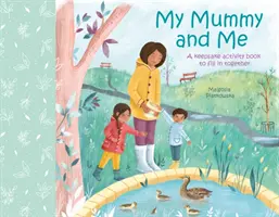 Moja mama i ja - pamiątkowy zeszyt ćwiczeń do wspólnego wypełniania - My Mummy and Me - A Keepsake Activity Book to Fill in Together