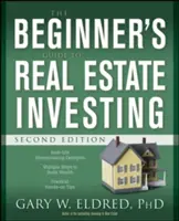 Przewodnik dla początkujących po inwestowaniu w nieruchomości - The Beginner's Guide to Real Estate Investing