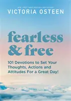 Nieustraszony i wolny: Inspirujące myśli, aby ustawić swoje nastawienie i działania na wspaniały dzień! - Fearless and Free: Inspirational Thoughts to Set Your Attitude and Actions for a Great Day!