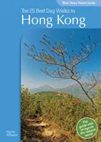 Przewodnik Blue Skies: 25 najlepszych jednodniowych spacerów w Hongkongu - Blue Skies Travel Guide: The 25 Best Day Walks in Hong Kong