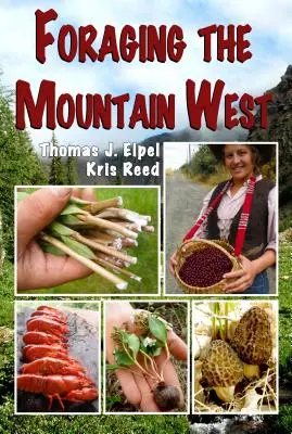 Żerowanie na górskim zachodzie: Jadalne rośliny, grzyby i mięso dla smakoszy - Foraging the Mountain West: Gourmet Edible Plants, Mushrooms, and Meat