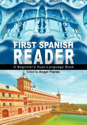 First Spanish Reader: Dwujęzyczna książka dla początkujących (Przewodniki dla początkujących) - First Spanish Reader: A Beginner's Dual-Language Book (Beginners' Guides)