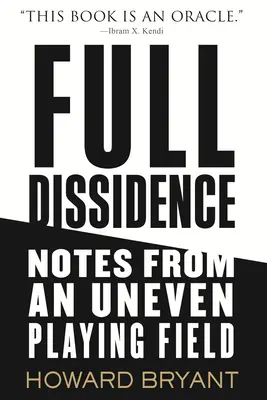 Full Dissidence: Notatki z nierównego pola gry - Full Dissidence: Notes from an Uneven Playing Field