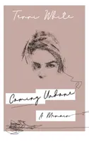 Coming Undone - Pamiętnik - Coming Undone - A Memoir