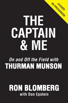 Kapitan i ja: na boisku i poza nim z Thurmanem Munsonem - The Captain & Me: On and Off the Field with Thurman Munson