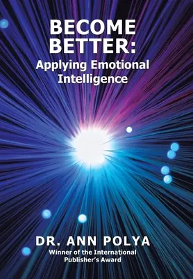 Stań się lepszy: Stosowanie inteligencji emocjonalnej - Become Better: Applying Emotional Intelligence