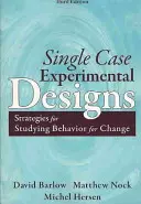 Projekty eksperymentalne pojedynczych przypadków: Strategie badania zachowań na rzecz zmian - Single Case Experimental Designs: Strategies for Studying Behavior for Change