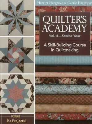 Quilter's Academy, Volume 4 - Print-On-Demand Edition: Kurs rozwijania umiejętności tworzenia quiltów - Quilter's Academy, Volume 4-Print-On-Demand Edition: A Skill Building Course in Quiltmaking