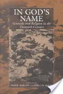 W imię Boga: Ludobójstwo i religia w XX wieku - In God's Name: Genocide and Religion in the Twentieth Century