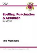 Ortografia, interpunkcja i gramatyka dla klasy 9-1 GCSE Zeszyt ćwiczeń (zawiera odpowiedzi) - Spelling, Punctuation and Grammar for Grade 9-1 GCSE Workbook (includes Answers)