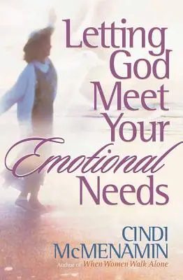 Pozwól Bogu zaspokoić twoje potrzeby emocjonalne - Letting God Meet Your Emotional Needs