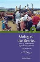 Going to the Berries - Głosy pracowników sezonowych z Perthshire i Angus - Going to the Berries - Voices of Perthshire and Angus Seasonal Workers