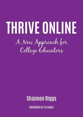 Thrive Online: Nowe podejście do budowania wiedzy i pewności siebie jako nauczyciel online - Thrive Online: A New Approach to Building Expertise and Confidence as an Online Educator