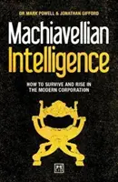 Inteligencja makiaweliczna: Jak przetrwać i awansować w nowoczesnej korporacji - Machiavellian Intelligence: How to Survive and Rise in the Modern Corporation