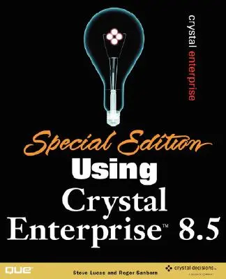 Wydanie specjalne wykorzystujące Crystal Enterprise 8.5 - Special Edition Using Crystal Enterprise 8.5