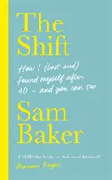 Shift - Jak (zgubiłam i) odnalazłam siebie po czterdziestce - i ty też możesz - Shift - How I (lost and) found myself after 40 - and you can too