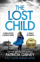 Zagubione dziecko - trzymający w napięciu thriller detektywistyczny z chwytającym za serce zwrotem akcji - Lost Child - A gripping detective thriller with a heart-stopping twist