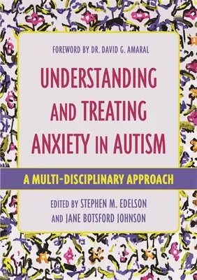 Zrozumienie i leczenie lęku w autyzmie: Podejście multidyscyplinarne - Understanding and Treating Anxiety in Autism: A Multi-Disciplinary Approach