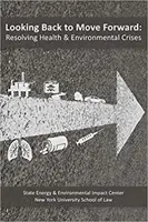 Patrząc wstecz, aby iść naprzód - rozwiązywanie kryzysów zdrowotnych i środowiskowych - Looking Back to Move Forward - Resolving Health & Environmental Crises