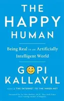 Szczęśliwy człowiek: bycie prawdziwym w sztucznie inteligentnym świecie - Happy Human: Being Real in an Artificially Intelligent World