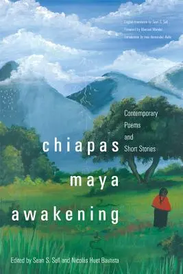 Przebudzenie Majów z Chiapas: Współczesne wiersze i opowiadania - Chiapas Maya Awakening: Contemporary Poems and Short Stories