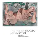 Wiek Picassa i Matisse'a: Sztuka nowoczesna w Instytucie Sztuki w Chicago - The Age of Picasso and Matisse: Modern Art at the Art Institute of Chicago