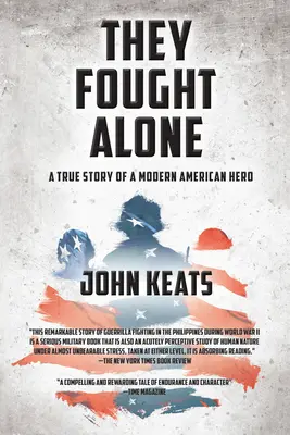 They Fought Alone: Prawdziwa historia współczesnego amerykańskiego bohatera - They Fought Alone: A True Story of a Modern American Hero