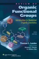 Przegląd organicznych grup funkcyjnych: Wprowadzenie do chemii organicznej leków [z CDROM] - Review of Organic Functional Groups: Introduction to Medicinal Organic Chemistry [With CDROM]