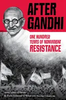 After Gandhi: Sto lat oporu bez przemocy - After Gandhi: One Hundred Years of Nonviolent Resistance