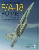 McDonnell Douglas F/A-18 Hornet: Kronika fotograficzna - McDonnell Douglas F/A-18 Hornet: A Photo Chronicle