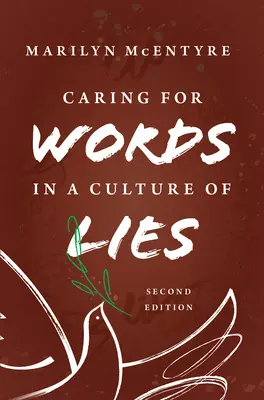 Troska o słowa w kulturze kłamstwa, wyd. 2 - Caring for Words in a Culture of Lies, 2nd Ed