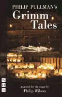 Grimm Tales Philipa Pullmana - Philip Pullman's Grimm Tales