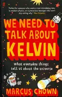 Musimy porozmawiać o Kelvinie - Co codzienne rzeczy mówią nam o wszechświecie - We Need to Talk About Kelvin - What everyday things tell us about the universe