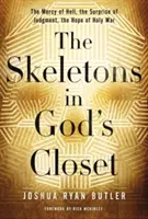Szkielety w Bożej szafie: Miłosierdzie piekła, niespodzianka sądu, nadzieja świętej wojny - The Skeletons in God's Closet: The Mercy of Hell, the Surprise of Judgment, the Hope of Holy War