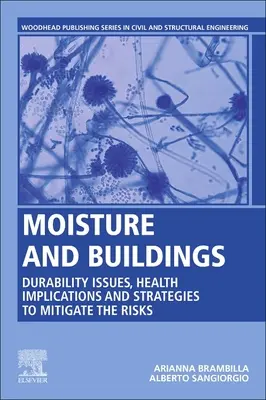 Wilgoć i budynki: Kwestie trwałości, implikacje zdrowotne i strategie ograniczania ryzyka - Moisture and Buildings: Durability Issues, Health Implications and Strategies to Mitigate the Risks