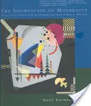 Pejzaż dźwiękowy nowoczesności: Akustyka architektoniczna i kultura słuchania w Ameryce, 1900-1933 - The Soundscape of Modernity: Architectural Acoustics and the Culture of Listening in America, 1900-1933