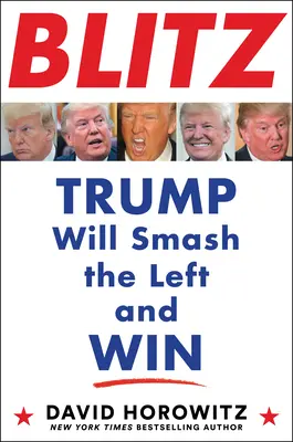 Blitz: Trump rozbije lewicę i wygra - Blitz: Trump Will Smash the Left and Win