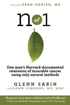 n z 1: Udokumentowana na Harvardzie remisja nieuleczalnego raka u jednego mężczyzny przy użyciu wyłącznie naturalnych metod - n of 1: One man's Harvard-documented remission of incurable cancer using only natural methods