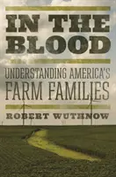 We krwi: Zrozumieć amerykańskie rodziny rolnicze - In the Blood: Understanding America's Farm Families