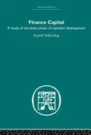 Kapitał finansowy - studium najnowszej fazy rozwoju kapitalizmu - Finance Capital - A study in the latest phase of capitalist development