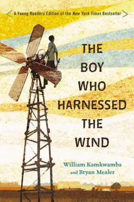 Chłopiec, który okiełznał wiatr: wydanie dla młodych czytelników - The Boy Who Harnessed the Wind: Young Readers Edition