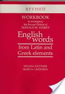 Workbook to Accompany the Second Edition of Donald M. Ayers's English Words from Latin and Greek Elements: Wydanie poprawione - Workbook to Accompany the Second Edition of Donald M. Ayers's English Words from Latin and Greek Elements: Revised Edition