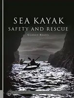 Bezpieczeństwo i ratownictwo w kajakarstwie morskim - Sea Kayak Safety and Rescue